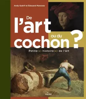 Couverture du produit · De l'art ou du cochon ? Petite(s) histoire(s) de l'art