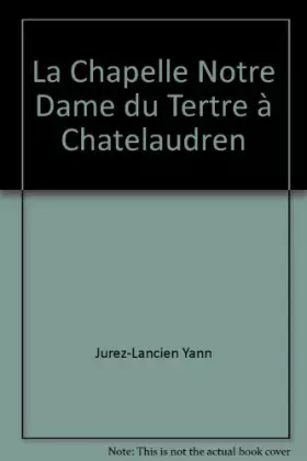 Couverture du produit · La Chapelle Notre Dame du Tertre à Chatelaudren
