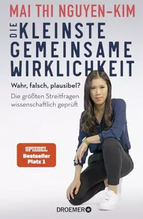 Couverture du produit · Die kleinste gemeinsame Wirklichkeit: Wahr, falsch, plausibel!? Die größten Streitfragen wissenschaftlich geprüft