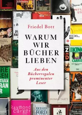 Couverture du produit · Warum wir Bücher lieben: Aus den Bücherregalen prominenter Leser