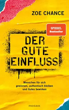 Couverture du produit · Der gute Einfluss: Menschen für sich gewinnen, authentisch bleiben und Gutes bewirken