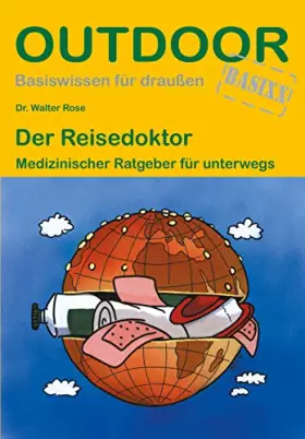 Couverture du produit · Der Reisedoktor: Medizinischer Ratgeber für unterwegs (Basiswissen für draußen, Band 108)