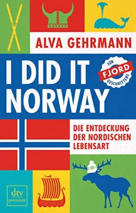 Couverture du produit · I did it Norway!: Die Entdeckung der nordischen Lebensart