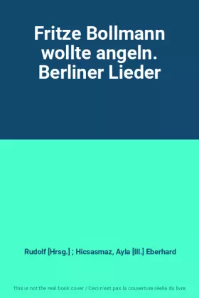 Couverture du produit · Fritze Bollmann wollte angeln. Berliner Lieder
