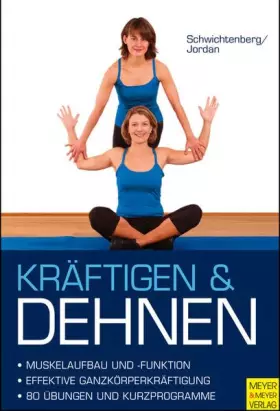 Couverture du produit · Kräftigen und Dehnen: Muskelaufbau und -funktion. Effektive Ganzkörperkräftigung. 88 Übungen und Kurzprogramme