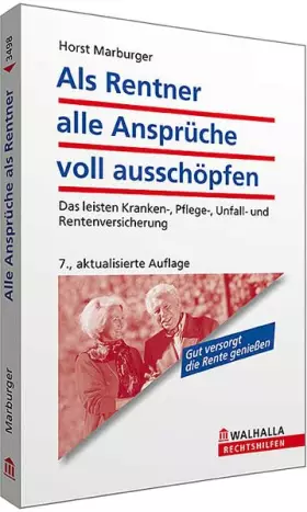 Couverture du produit · Als Rentner alle Ansprüche voll ausschöpfen: Das leisten Kranken-, Pflege-, Unfall- und Rentenversicherung Walhalla Rechtshilfe