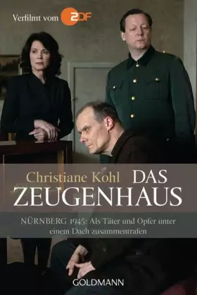 Couverture du produit · Das Zeugenhaus: Nürnberg 1945: Als Täter und Opfer unter einem Dach zusammentrafen