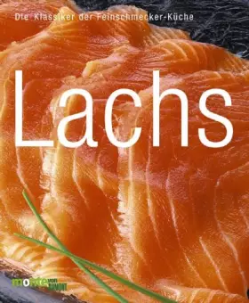 Couverture du produit · Lachs: Die Klassiker der Feinschmecker-Küche (monte von DUMONT)
