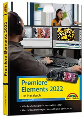Couverture du produit · Premiere Elements 2022 - Das Praxisbuch zur Software: für Einsteiger und Fortgeschrittene - komplett in Farbe