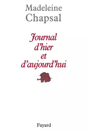 Couverture du produit · Journal d'hier et d'aujourd'hui, Tome 1 :