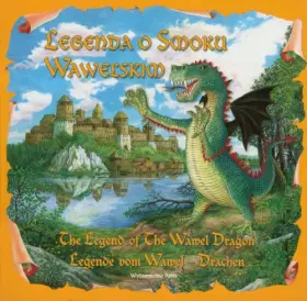 Couverture du produit · Legend of the Wawel Dragon (Legenda o Smoku Wawelskim) (Trilingual)
