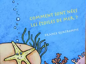 Couverture du produit · Comment sont nées les étoiles de mer