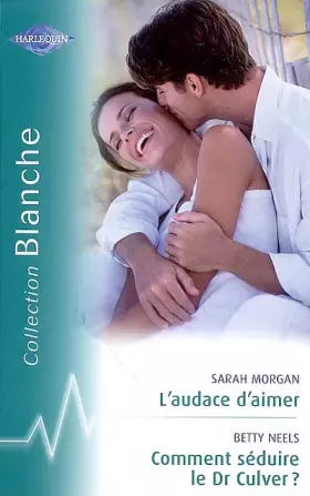 Couverture du produit · L'audace d'aimer  Comment séduire le Dr Culver ?