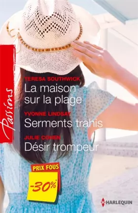 Couverture du produit · La maison sur la plage - Serments trahis - Désir trompeur: (promotion)