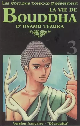 Couverture du produit · La Vie de Bouddha -Tome 03-