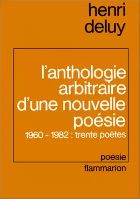 Couverture du produit · L'Anthologie arbitraire d'une nouvelle poésie : 1960-1982
