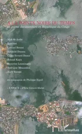 Couverture du produit · A la pointe noire du temps: un poème documentaire en République du Congo