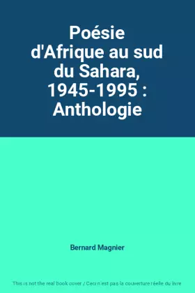 Couverture du produit · Poésie d'Afrique au sud du Sahara, 1945-1995 : Anthologie