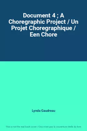 Couverture du produit · Document 4  A Choregraphic Project / Un Projet Choregraphique / Een Chore