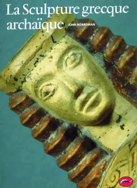 Couverture du produit · La Sculpture grecque archaïque