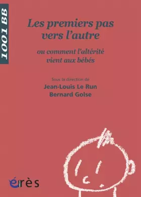 Couverture du produit · Les premiers pas vers l'autre : Ou comment l'altérité vient aux bébés