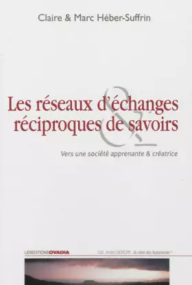Couverture du produit · Les réseaux d'échanges réciproques de savoirs : Vers une société apprenante & créatrice