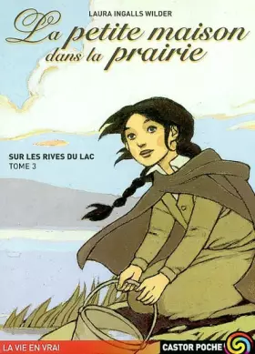 Couverture du produit · La Petite Maison dans la prairie, tome 3 : Sur les rives du lac