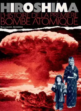 Couverture du produit · Hiroshima: L'histoire de la première bombe atomique