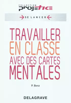 Couverture du produit · Projetice - Travailler en classe avec des cartes mentales
