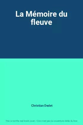 Couverture du produit · La Mémoire du fleuve