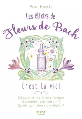 Couverture du produit · Les Élixirs des fleurs de Bach, c'est la vie !