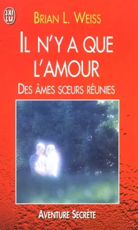 Couverture du produit · Il n'y a que l'amour.: Des âmes soeurs réunies