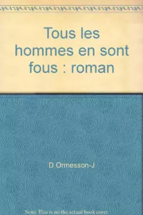 Couverture du produit · Tous les hommes en sont fous : roman