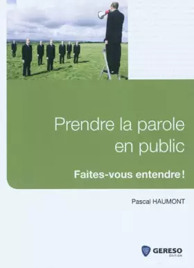 Couverture du produit · Prendre la parole en public: Faites-vous entendre!