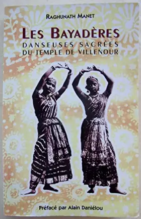 Couverture du produit · Les Bayaderes  danseuses sacrees du temple de Villenour