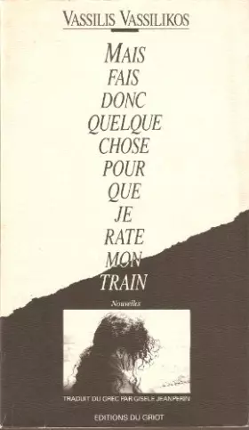 Couverture du produit · Mais fais donc quelque chose pour que je rate mon train : [nouvelles]