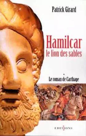 Couverture du produit · Le roman de Carthage, Tome 1 : Hamilcar, le lion des sables