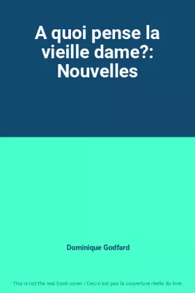 Couverture du produit · A quoi pense la vieille dame?: Nouvelles
