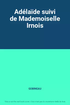 Couverture du produit · Adélaïde suivi de Mademoiselle Irnois