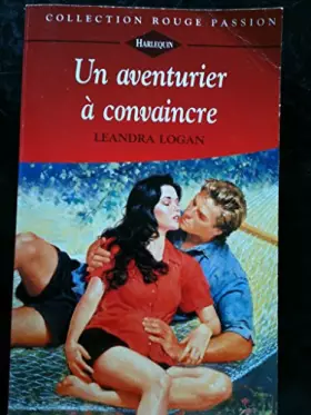Couverture du produit · Un aventurier à convaincre (Collection Rouge passion)