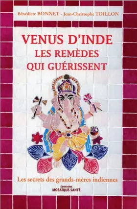 Couverture du produit · Venus d'Inde, les remèdes qui guérissent: Secrets de grand-mères