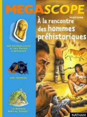 Couverture du produit · A la rencontre des hommes préhistoriques