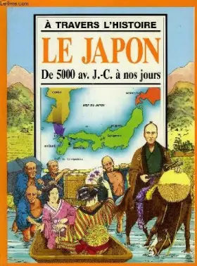 Couverture du produit · Le Japon, de 5000 av. J.-C. à nos jours