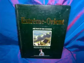 Couverture du produit · Extrême-Orient : Le Japon, la Corée, Viêt-nam, Laos, Cambodge, la Thaïlande, la Malaysia, la Birmanie, les Philippines (Des Pay