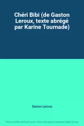 Couverture du produit · Chéri Bibi (de Gaston Leroux, texte abrégé par Karine Tournade)
