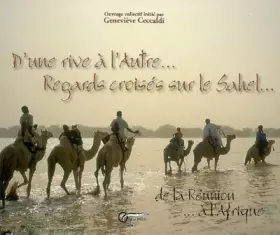 Couverture du produit · D'une Rive a l'Autre Regards Croisés Sur le Sahel
