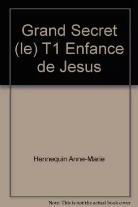 Couverture du produit · Grand secret (le) t1 enfance de jesus