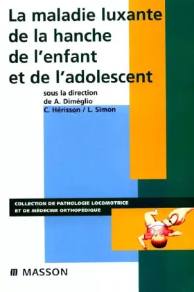 Couverture du produit · La maladie luxante de la hanche de l'enfant et de l'adolescent