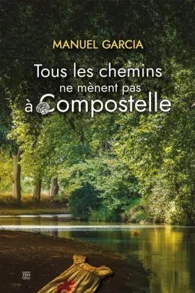 Couverture du produit · Tous les chemins ne mènent pas à Compostelle