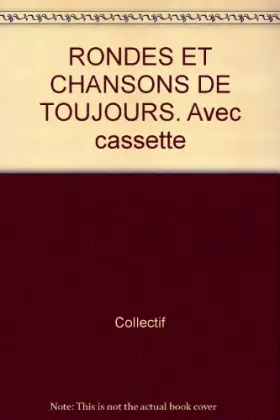 Couverture du produit · RONDES ET CHANSONS DE TOUJOURS. Avec cassette